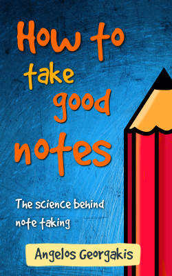 How To Take Good Notes